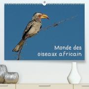 Monde des oiseaux africain (Premium, hochwertiger DIN A2 Wandkalender 2022, Kunstdruck in Hochglanz)