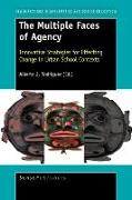 The Multiple Faces of Agency: Innovative Strategies for Effecting Change in Urban School Contexts