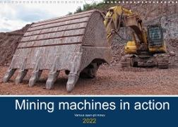 Mining machines in action - Various open-pit mines (Wall Calendar 2022 DIN A3 Landscape)