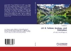 J.R. R. Tolkien, Ecology, and Education