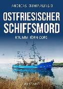 Ostfriesischer Schiffsmord. Ostfrieslandkrimi