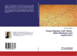 Fuzzy Regions with Holes, their Relations and application