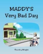 Maddy's Very Bad Day