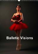 Balletic Visions (Wall Calendar 2022 DIN A3 Portrait)