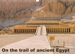 On the trail of the ancient Egypt (Wall Calendar 2022 DIN A3 Landscape)