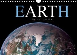 EARTH by astronauts (Wall Calendar 2022 DIN A4 Landscape)