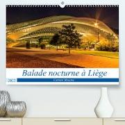 Balade nocturne à Liège (Premium, hochwertiger DIN A2 Wandkalender 2022, Kunstdruck in Hochglanz)