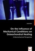 On the Influence of Mechanical Conditions on Osteochondral Healing