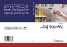 Use of Internet in Select University Libraries in India