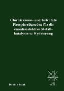 Chirale mono- und bedentate Phosphorliganden für die enantioselektive Metallkatalysierte Hydrierung