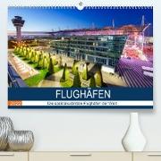 FLUGHÄFEN (Premium, hochwertiger DIN A2 Wandkalender 2022, Kunstdruck in Hochglanz)