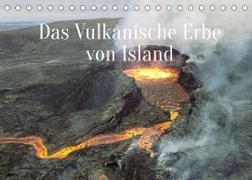 Das Vulkanische Erbe von Island (Tischkalender 2022 DIN A5 quer)