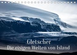 Gletscher - Die eisigen Welten von Island (Tischkalender 2022 DIN A5 quer)