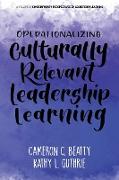 Operationalizing Culturally Relevant Leadership Learning