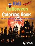 Kids Halloween Coloring Book: With Black Background Pages. For 4-8 Years Old