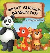 What Should Dragon Do?