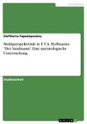 Multiperspektivität in E.T.A. Hoffmanns "Der Sandmann". Eine narratologische Untersuchung