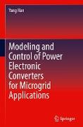 Modeling and Control of Power Electronic Converters for Microgrid Applications