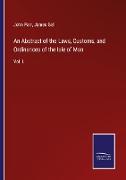 An Abstract of the Laws, Customs, and Ordinances of the Isle of Man