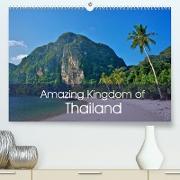 Amazing Kingdom of Thailand (Premium, hochwertiger DIN A2 Wandkalender 2022, Kunstdruck in Hochglanz)