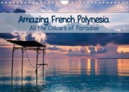 Amazing French Polynesia (Wall Calendar 2022 DIN A4 Landscape)