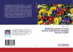 Medicinal plants of India and an Indo-Burma hotspot : Human health