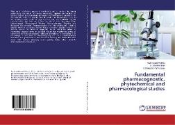 Fundamental pharmacognostic, phytochemical and pharmacological studies