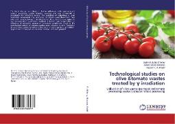 Technological studies on olive &tomato wastes treated by ¿ irradiation