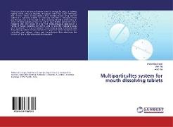 Multiparticultes system for mouth dissolving tablets