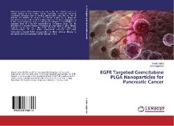 EGFR Targeted Gemcitabine PLGA Nanoparticles for Pancreatic Cancer