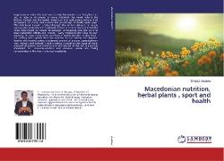 Macedonian nutrition, herbal plants , sport and health