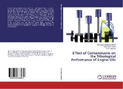 Effect of Contaminants on the Tribological Performance of Engine Oils