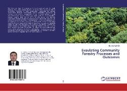 Evaulating Community Forestry Processes and Outcomes