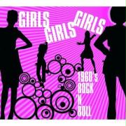 Girls,Girls,Girls-1960's Rock N'Roll