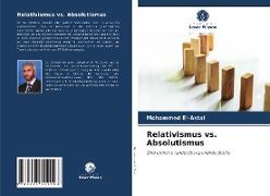 Relativismus vs. Absolutismus