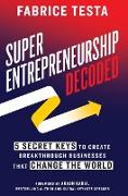 Super-Entrepreneurship Decoded