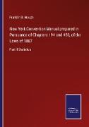 New York Convention Manual prepared in Pursuance of Chapters 194 and 458, of the Laws of 1867