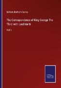 The Correspondence of King George The Third with Lord North