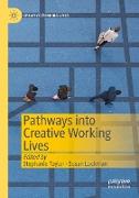 Pathways into Creative Working Lives