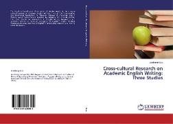 Cross-cultural Research on Academic English Writing: Three Studies