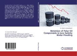 Retention of Polar Oil Components in Low Salinity Water Flooding