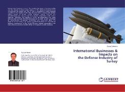 Internat¿onal Businesses & Impacts on the Defense Industry of Turkey