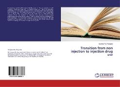 Transition from non injection to injection drug use