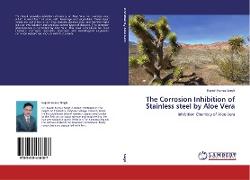 The Corrosion Inhibition of Stainless steel by Aloe Vera