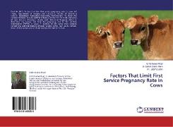 Factors That Limit First Service Pregnancy Rate in Cows