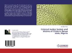 Criminal Justice System and Victims of Crime in Benue state, Nigeria