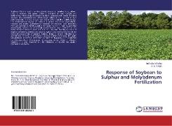 Response of Soybean to Sulphur and Molybdenum Fertilization