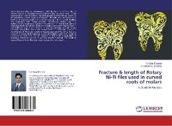 Fracture & length of Rotary Ni-Ti files used in curved roots of molars