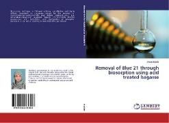 Removal of Blue 21 through biosorption using acid treated bagasse