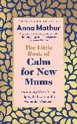 The Little Book of Calm for New Mums